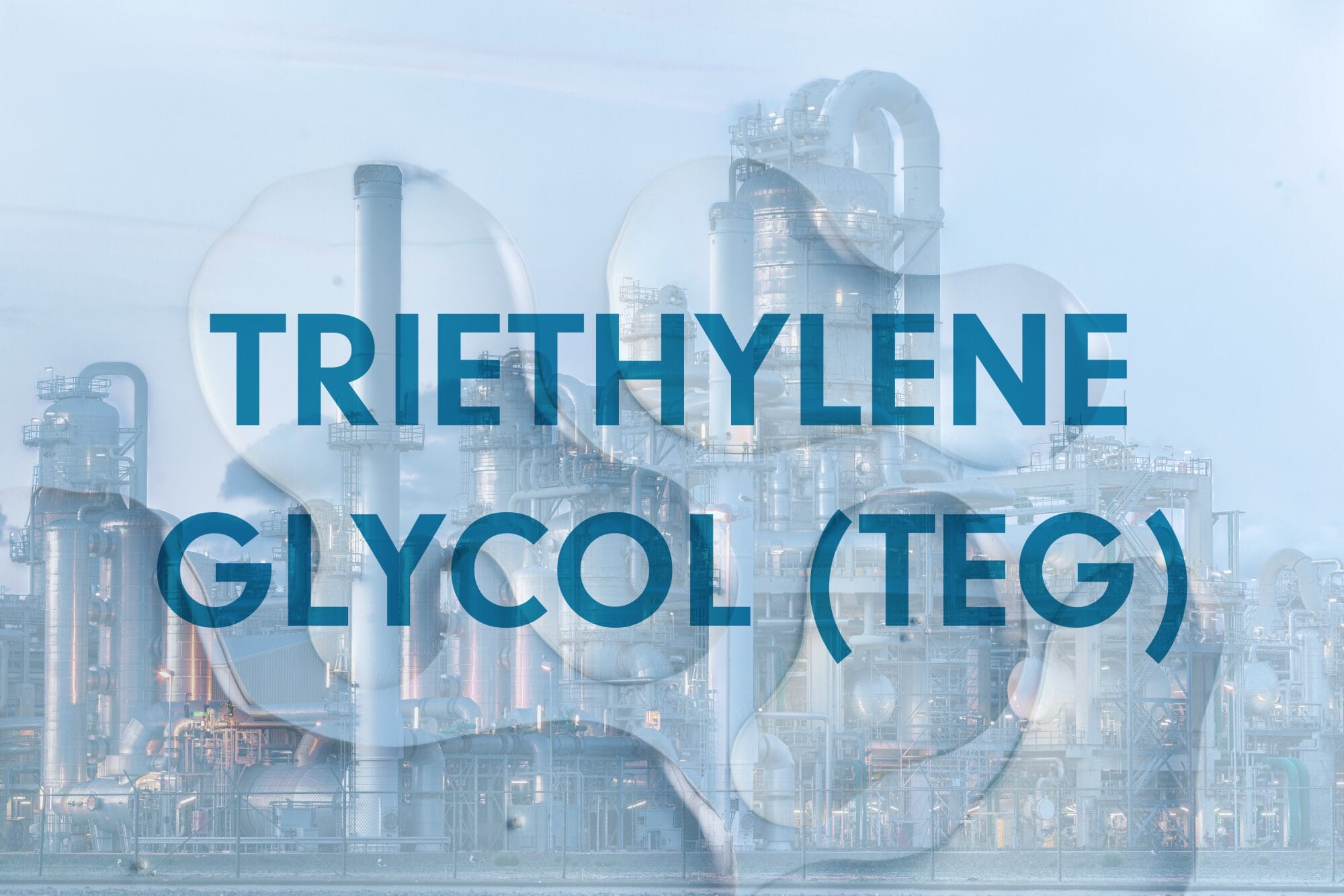 Your Guide to Triethylene Glycol (TEG): Specs, Uses & Supply
